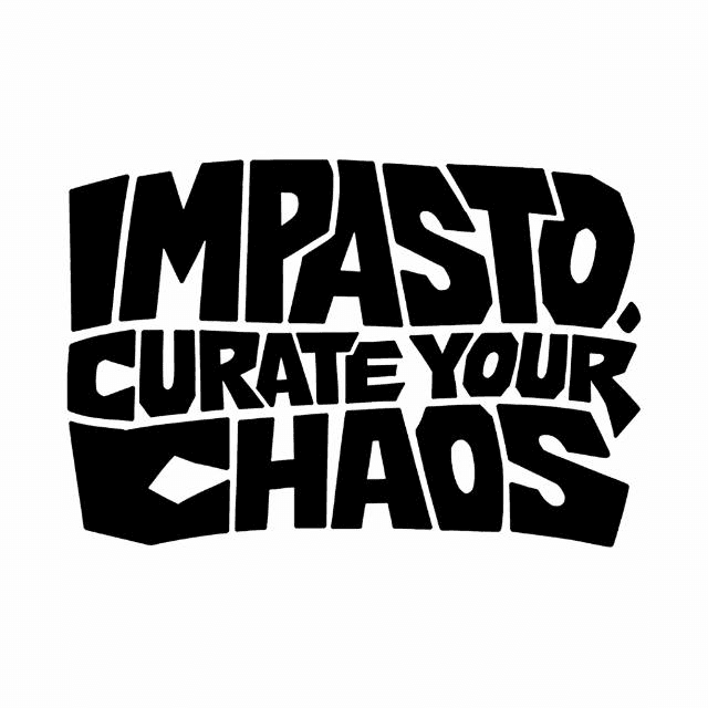 Impasto Curate Your Chaos